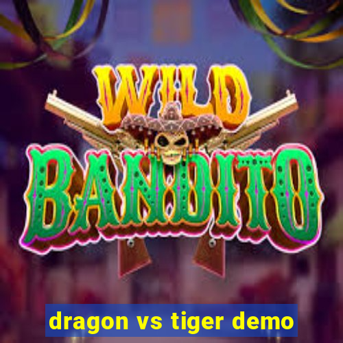 dragon vs tiger demo